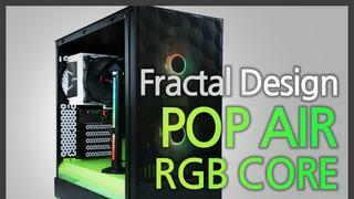 형형색색 PC케이스 Fractal Design Pop Air RGB Clear 강화유리 Core 사용기
