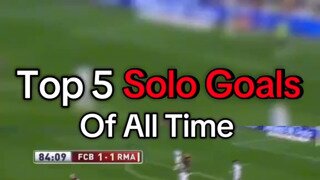 Top 5 solo Goals.